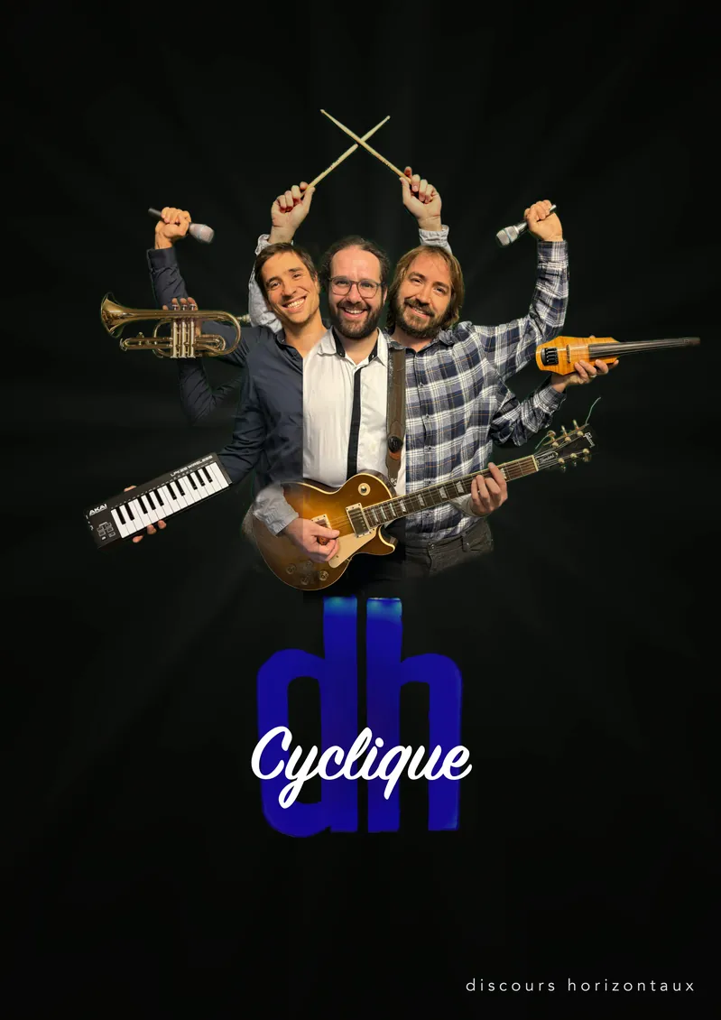 Affiche de Cyclique : Chris, Pierrot et Nico côte à côte, brandissant baguettes et micros, avec trompette, clavier, guitare électrique et violon ; en dessous, le logo dh en bleu et le mot Cyclique.